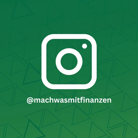 Verlinkung zu Instagram Abbildung Symbole für Instagram auf einem grünen Hintergrund mit dem Namen des Instagram Kanals @ mach was mit Finanzen.